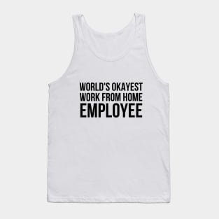 Worlds Okayest Work From Home Employee Tank Top